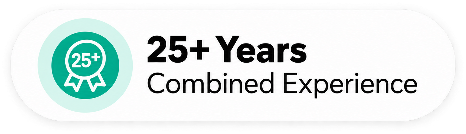 25+ Years Combined Experience